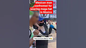 Maga Hat In Mexico Is A Big No Usa Trumpnews Maga Magahat Latino Magacontroversy Shortvideo 