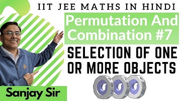 Selection of One or More Objects - Trick | Permutation and Combination #7 | IIT JEE Maths in HINDI 🔥