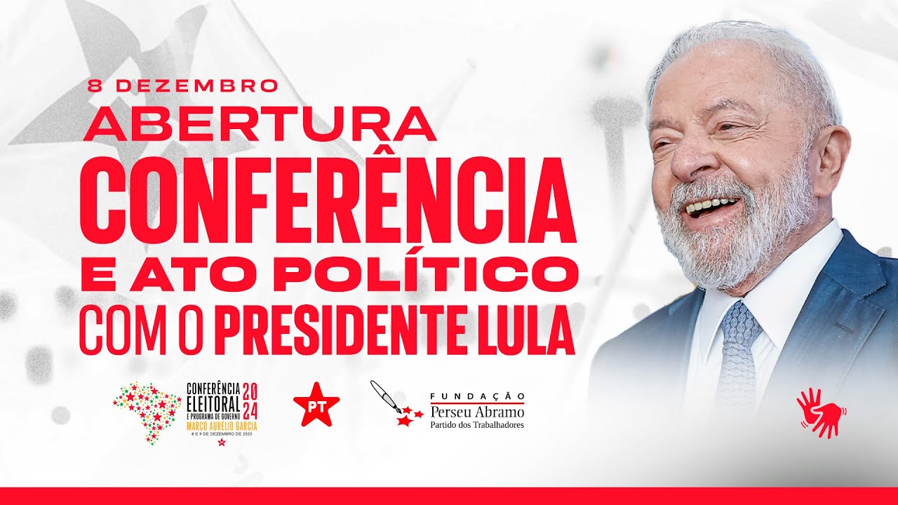 Ao Vivo 08/12 Abertura da Conferência Eleitoral PT 2024 YouTube