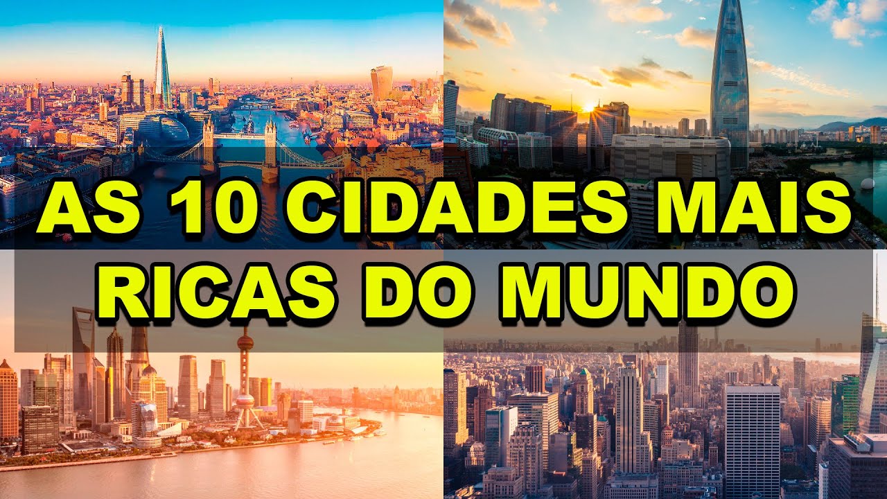 As 10 cidades mais ricas do mundo YouTube As 10 cidades mais ricas do mundo YouTube