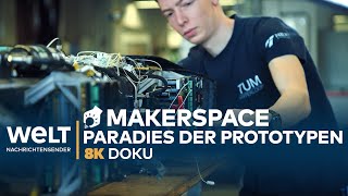 MAKERSPACE - Paradies der Prototypen | 8K Doku