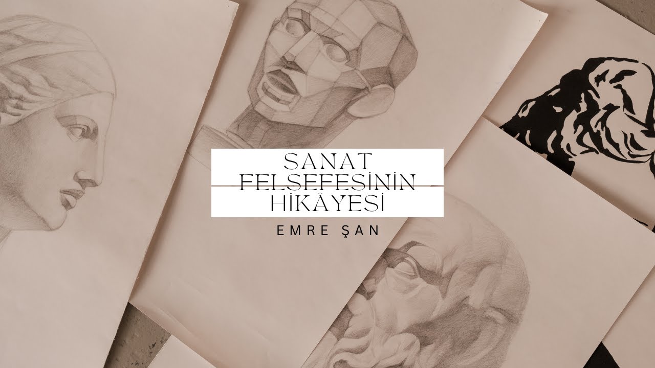 Sanat Felsefesi'nin Hikâyesi | Emre Şan