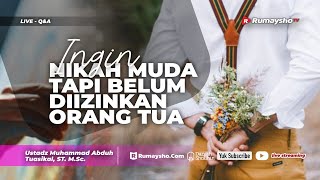 QnA #01 - Ingin Nikah Muda tapi Belum Diizinkan Orang Tua - Rumaysho TV