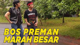 Bos preman ini marah besar karena gak diundang | SKETSA