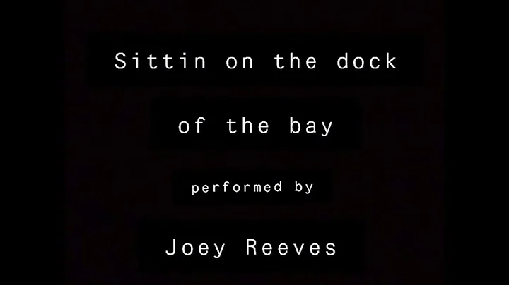 Joey Reeves - Sittin on the dock of the bay