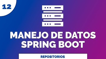 12 Manejo de Datos con Spring Data JPA Repositorios @Repository