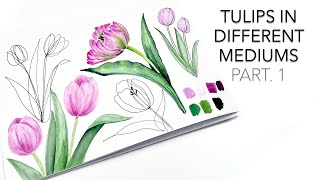 Creating Tulips In Different Mediums Part.1 (Line & Wash, Fine liner, Watercolour, Coloured Pencils)