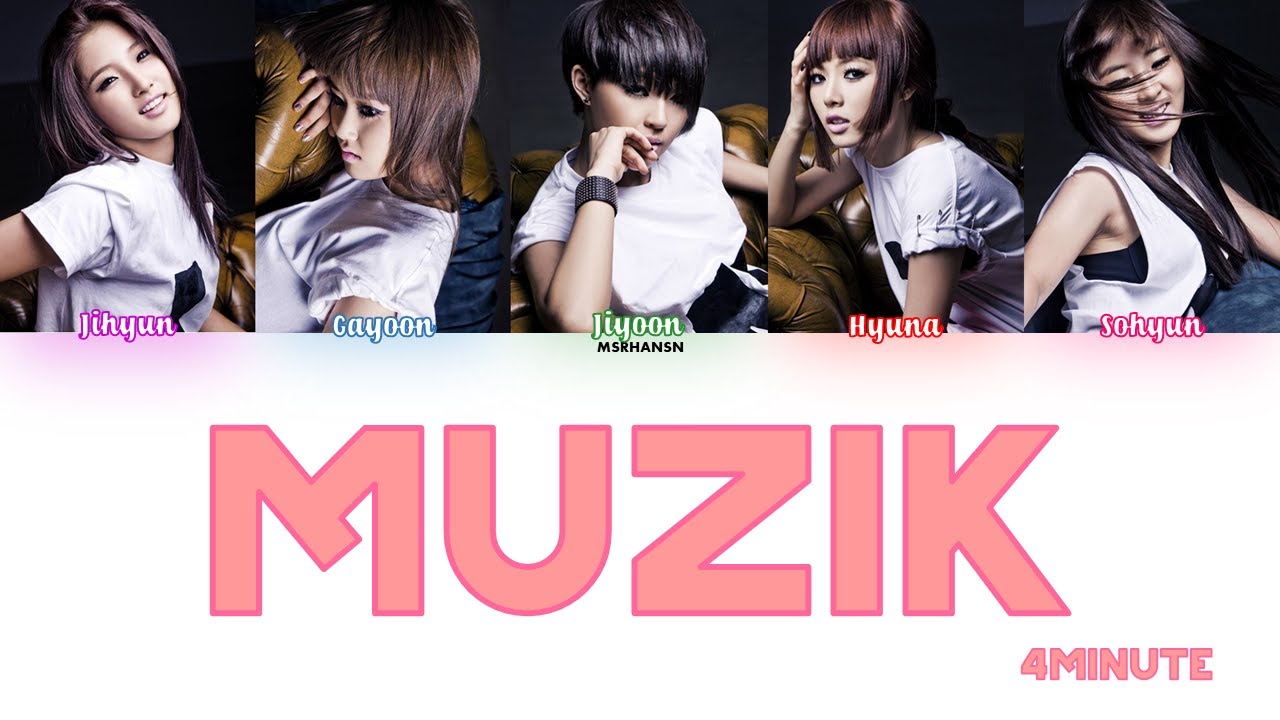 4Minute (포미닛) – Muzik [Han|Rom|Eng] Color Coded Lyrics - YouTube