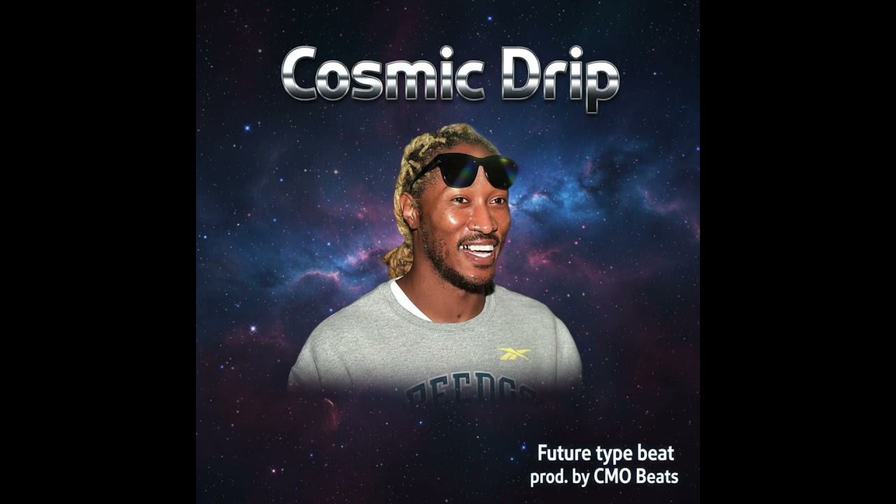 [FREE] Future Type Beat 2025 - “Cosmic Drip”