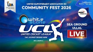 UNITED CRICKET LEAGUE || WHITE STONE UCL || UEA COMMUNITY FEST || SEA GROUND ULLAL || DAY 6