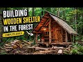Building a Cozy Wooden Survival Shelter in the Forest | Complete Bushcraft Project