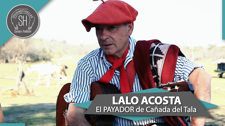 LALO ACOSTA, un PAYADOR de Caada Del Tala