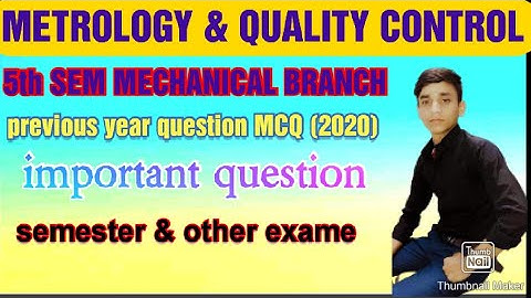 Metrology and quality control ka mcq (2020) 5th semester mechanical engineering