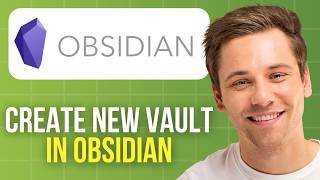 How to Create a New Vault in Obsidian