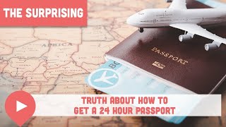 The Surprising Truth About How to Get a 24 Hour Passport