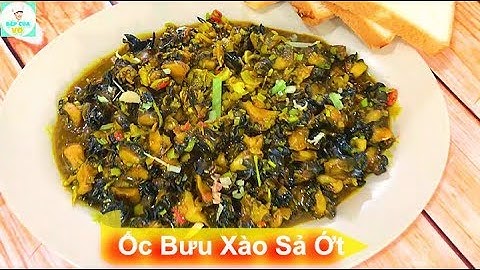 ỐC BƯU XÀO SẢ ỚT | Cách chế biến ốc thơm ngon | Bếp Của Vợ