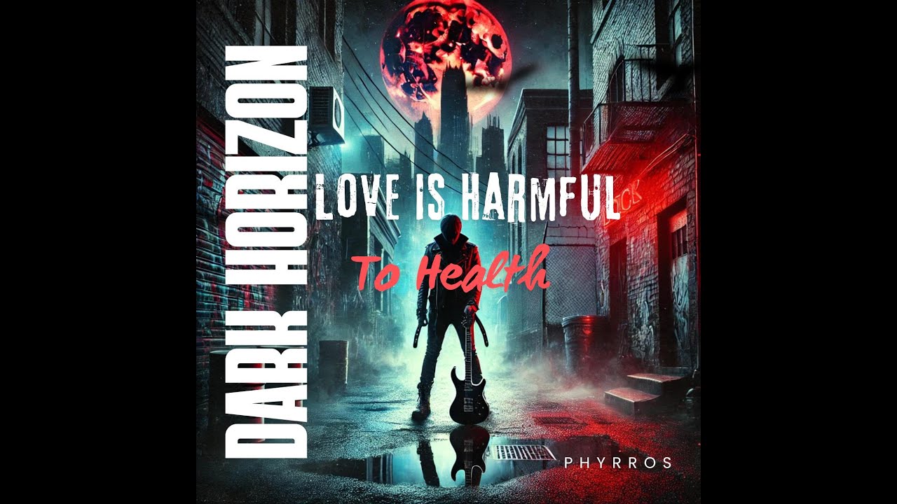 Love is Harmful to health - Phyrros official Audio music I Dark Horizon I 2025