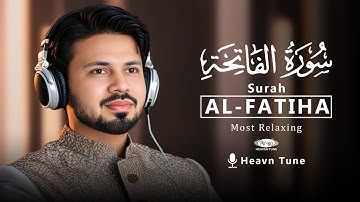Surah Al-Fatihah (The Opener) | سورة الفاتحة | Relaxing Heart Touching  Voice | Heaven Tune