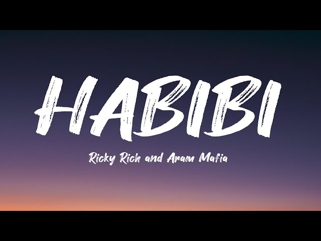 Habibi - Ricky Rich & ARAM Mafia (Lyrics) (Tik Tok) class=
