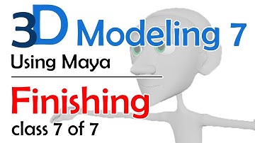 3D Maya Modeling 7: Finishing Touches