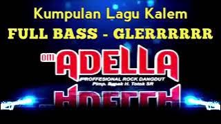 Download lagu KUMPULAN LAGU KALEM FULL BASS OM ADELLA