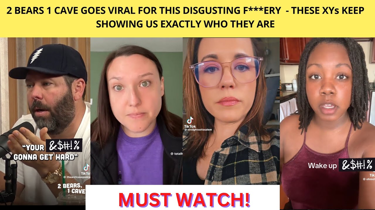 2 Bears 1 Cave Went Viral For THIS🤬🤮- These XYs Keep Showing Us Exactly Who The Are