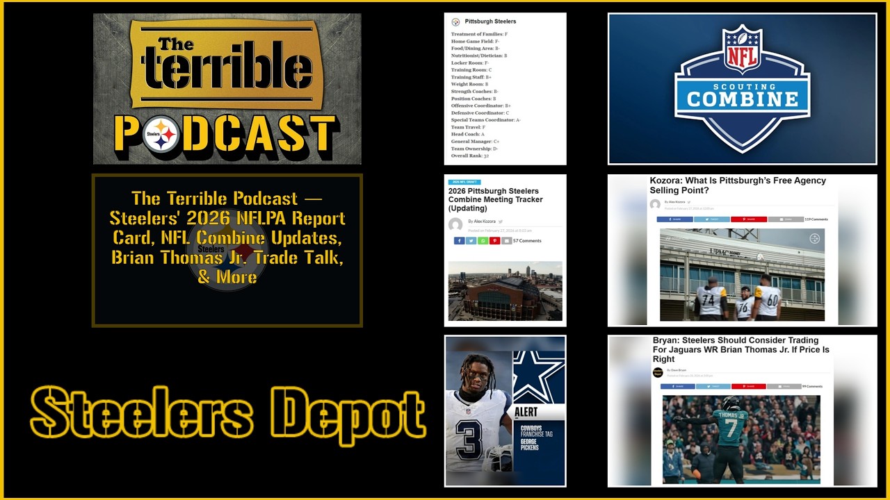 The Terrible Podcast — Steelers' 2026 NFLPA Report Card, NFL Combine Updates, Brian Thomas Jr. Talk