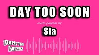 Sia - Day Too Soon (Karaoke Version)