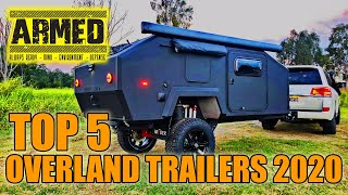 OUR TOP 5 Overland Trailers Of 2020