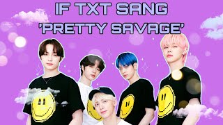 If TXT Sang ’Pretty Savage’ By BLACKPINK