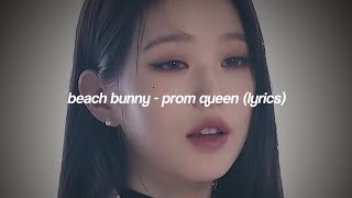 beach bunny - prom queen (lyrics)