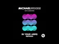 Michael Woods Ft. Lauren Dyson - In Your Arms (Out of Office Remix)