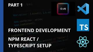 Part 1 - NPM React / TypeScript setup