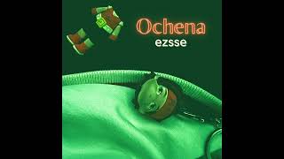 Ezsse - Ochena Audio
