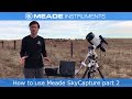 How to use Meade SkyCapture part 2