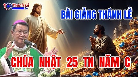 Bài Giảng Thánh Lễ Chúa Nhật 25 Thường Niên Năm C Đức Cha Phêrô Nguyễn Văn Khảm