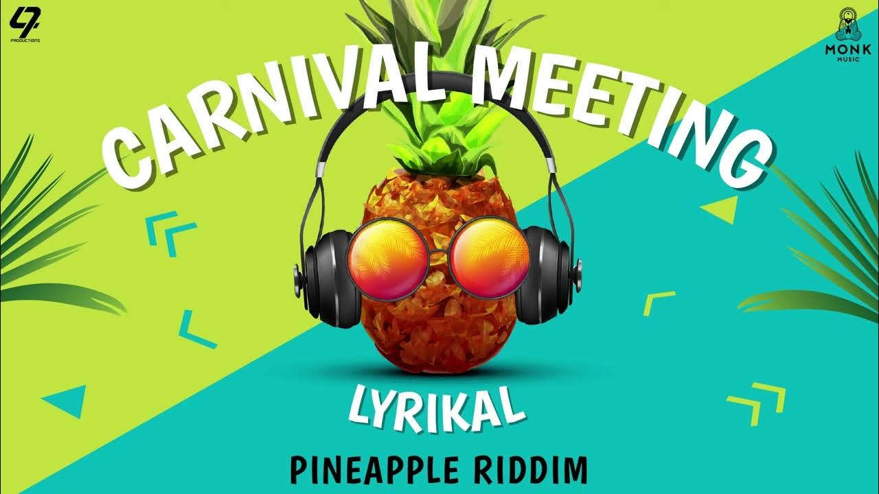 🎶 Lyrikal - Carnival Meeting (Pineapple Riddim) | Soca 2025 🍍🎉 🎶 Lyrikal - Carnival Meeting (Pineapple Riddim) | Soca 2025 🍍🎉