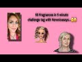 50 Fragrances in 5 minutes tag with Veronicasays....started by Jeremy Fragrance