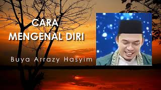 Download Lagu CARA MENGENAL DIRI!! Buya Arrazy Hasyim MP3