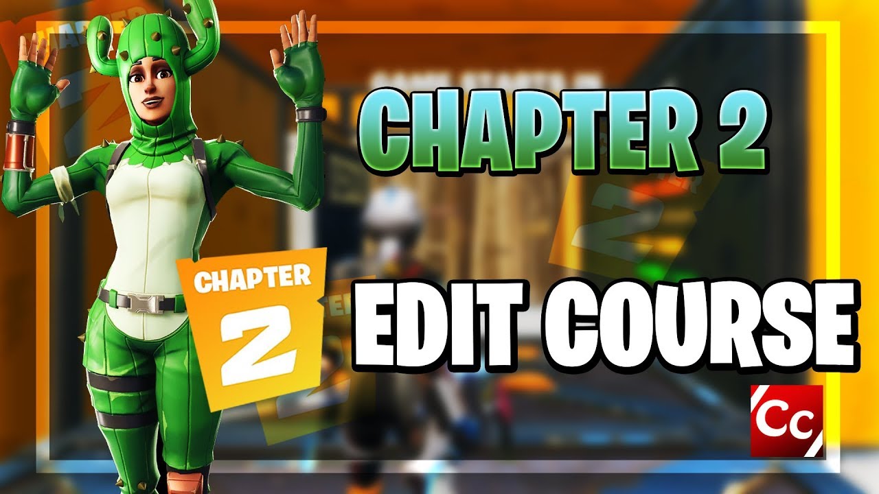 Fortnite Chapter 2 Edit Course