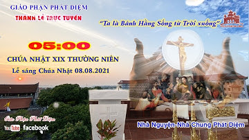 🔴Trực tuyến: Thánh lễ CHÚA NHẬT XIX TN B || 05:00 ngày 08.08.2021