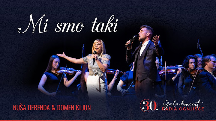 Nuša Derenda & Domen Kljun - Mi smo taki (30. Gala koncert Radia Ognjišče)