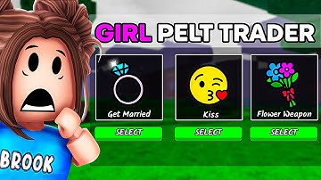 99 Nights But The PELT TRADER Is A GIRL!