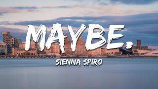 SIENNA SPIRO - MAYBE. (Lyrics)