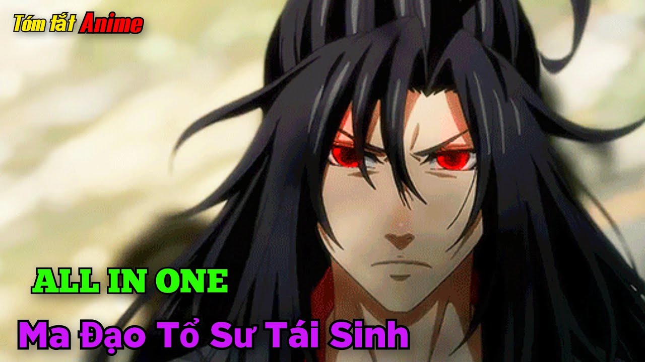 ALL IN ONE| Di Lăng Lão Tổ Có Sức Mạnh Tà Ma Được Triệu Hồi Để Trả Thù | Review anime | Queen sama.