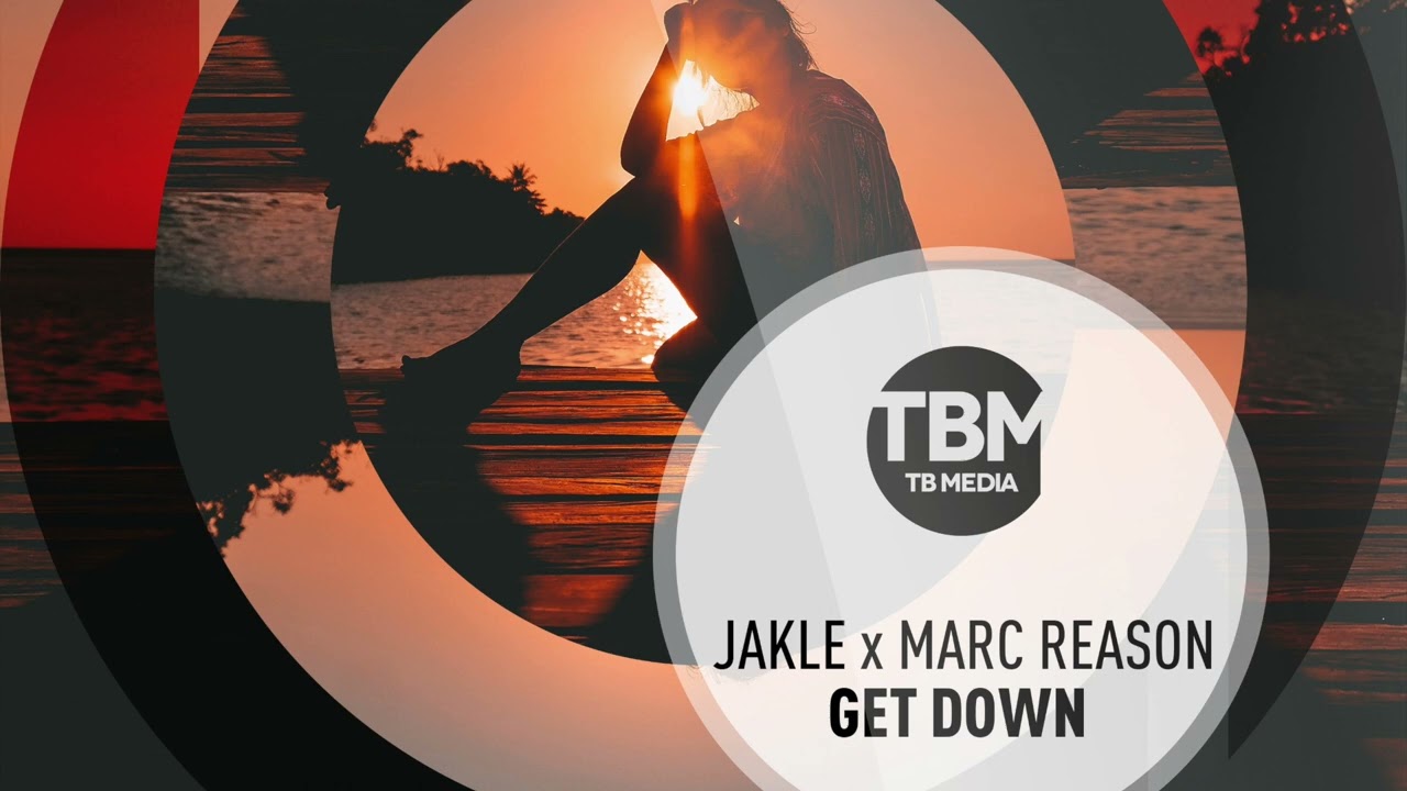 Jakle & Marc Reason - Get Down (Official)
