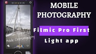 Mobile Photography - using FiLMiC Pro Firstlight app