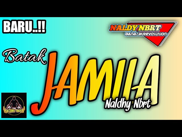 • Naldhy NBRT ~ REMIX BATAK JAMILA 🏝 class=