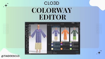 CLO3D How to Create Different Colorways and Use the Colorway Editor