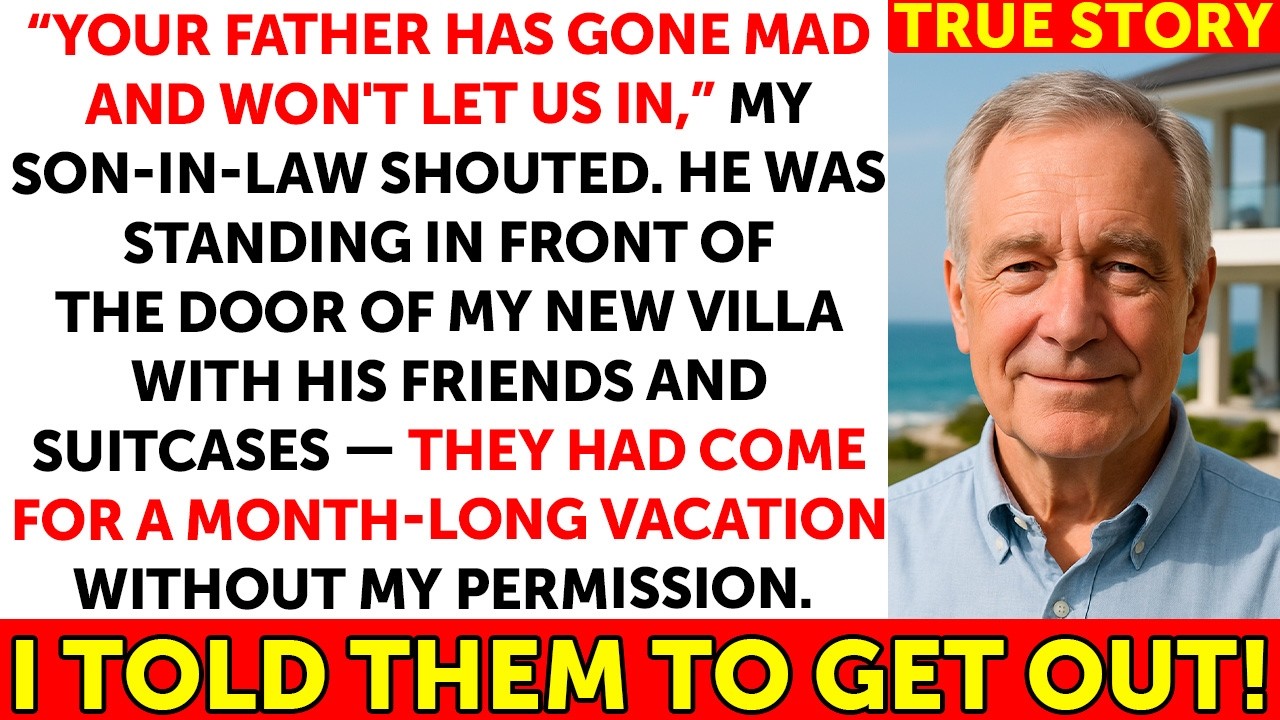 “Your Father Has Gone Mad And Won't Let Us Into His Villa! We're Standing At The Door...”